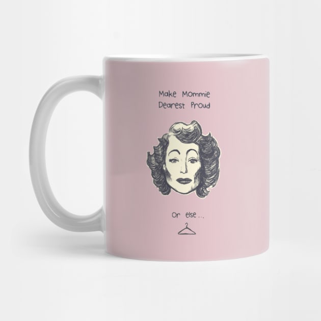 Make Mommie Dearest Proud by Sneer Campaign